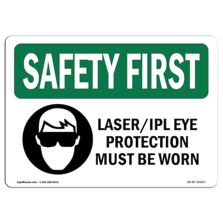 OSHA SAFETY FIRST Sign, Laser Ipl Eye Protection Must Be Worn W/ Symbol, 24in X 18in Decal